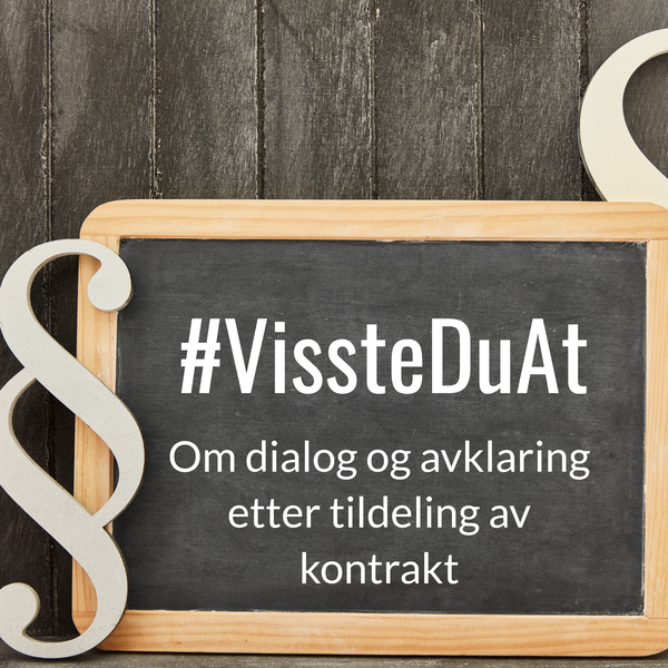 #VissteDuAt: Om dialog og avklaring etter tildeling av kontrakt