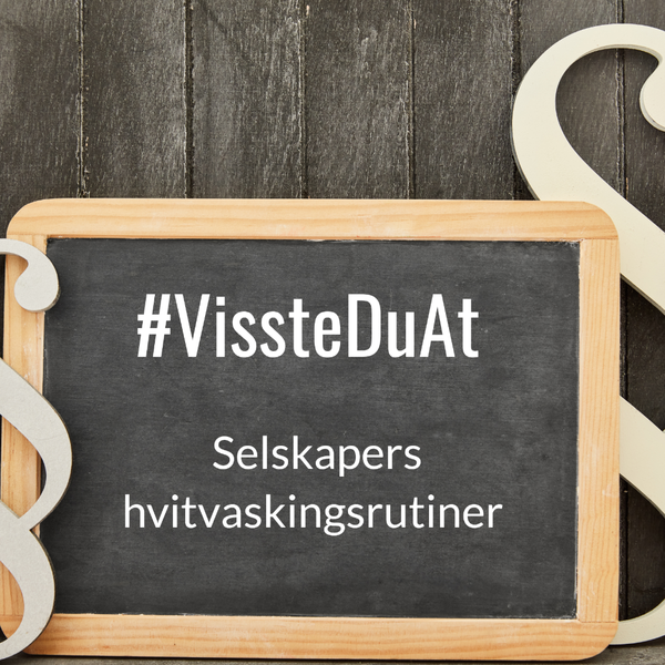 #VissteDuAt – Selskapers hvitvaskingsrutiner 