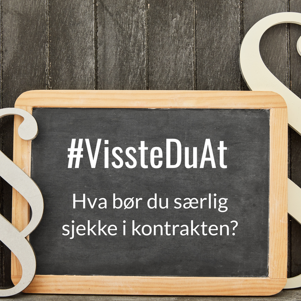 #VissteDuAt – Hva bør du særlig sjekke i kontrakten?