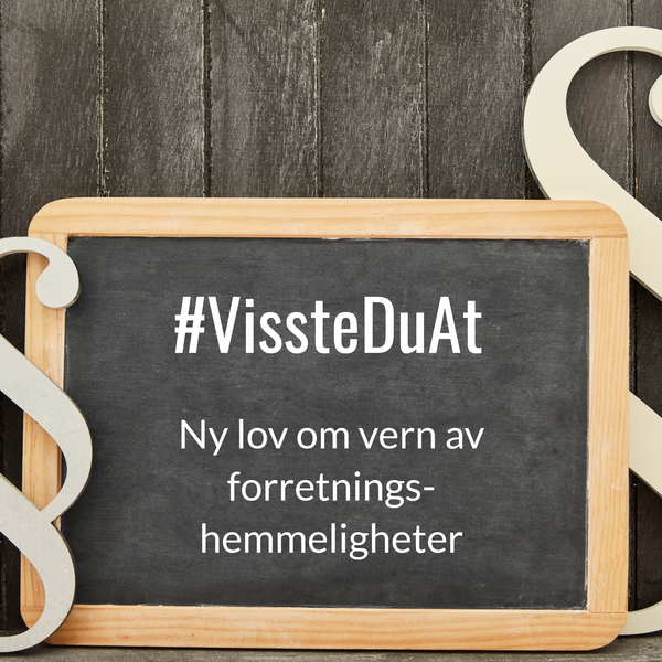 #VissteDuAt - Ny lov om vern av forretningshemmeligheter