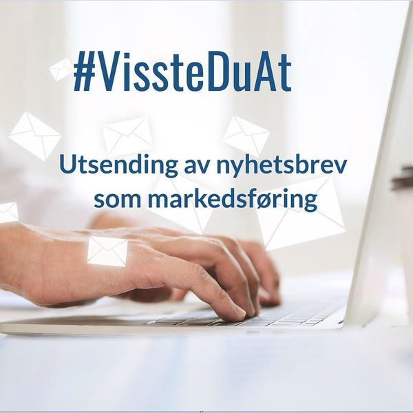VissteDuAt - Utsending av nyhetsbrev som markedsføring