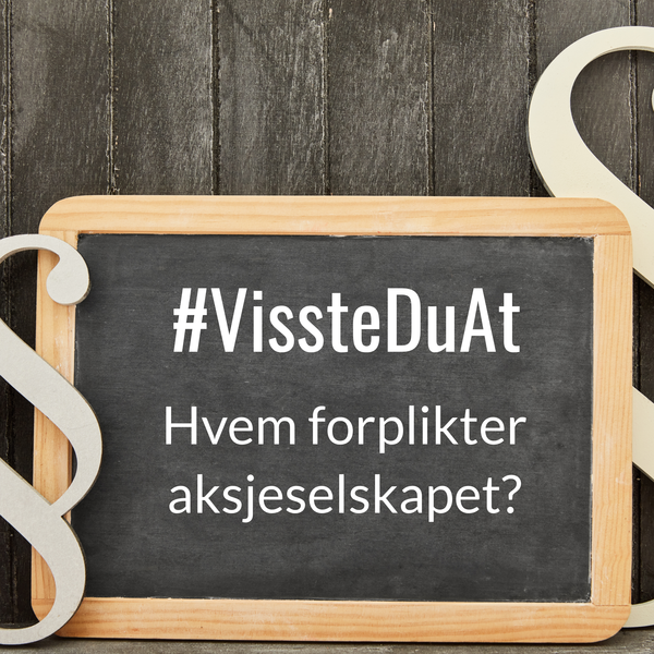 #VissteDuAt: Hvem forplikter aksjeselskapet?