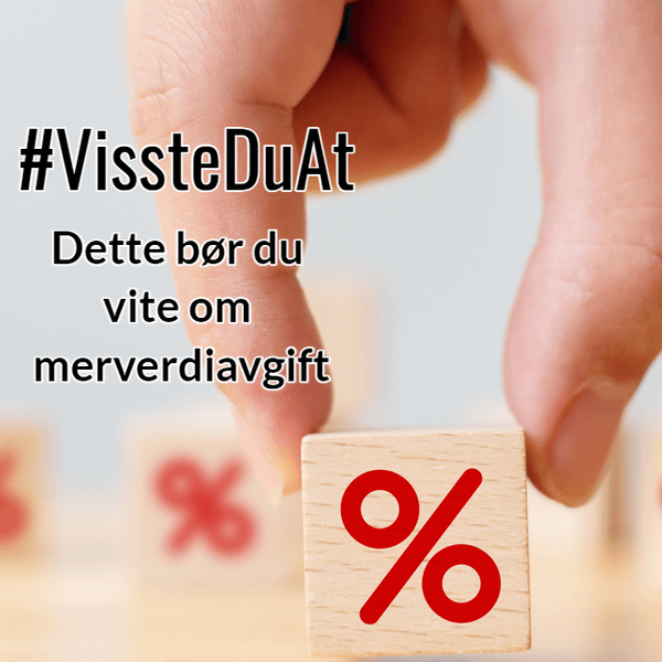 #VissteDuAt - Dette bør du vite om merverdiavgift