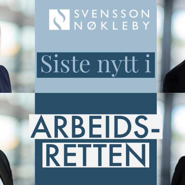 Siste nytt i arbeidsretten