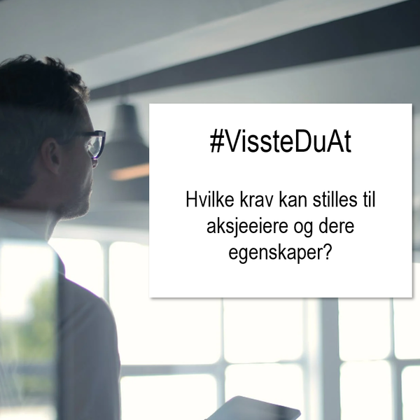 #VissteDuAt – Hvilke krav kan stilles til aksjeeiere og deres egenskaper?