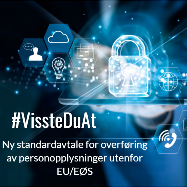 #VissteDuAt: Ny standardavtale for overføring av personopplysninger utenfor EU/EØS