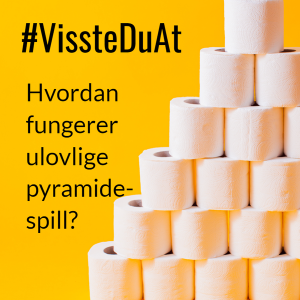 #VissteDuAt: Hvordan fungerer ulovlige pyramidespill?