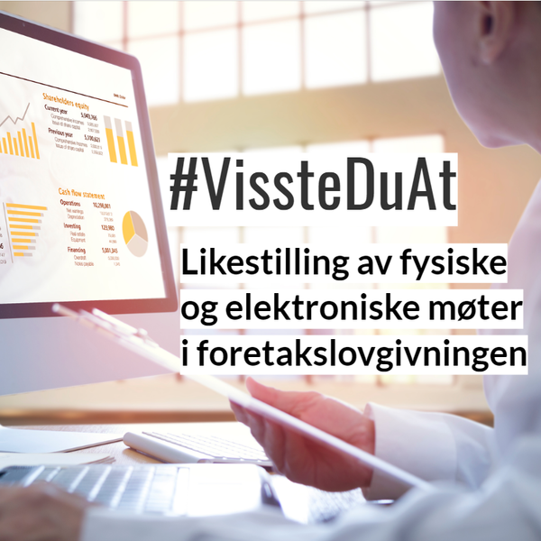 #VissteDuAt - Likestilling av fysiske og elektroniske møter i foretakslovgivningen