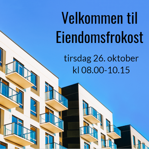 Velkommen til Eiendomsfrokost i våre lokaler